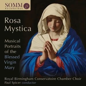 Rosa Mystica: Musical Portraits of the Virgin Mary - Royal Birmingham Conservatoire Chamber Choir