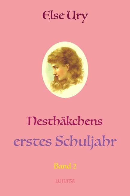 Nesthäkchens erstes Schuljahr - Else Ury