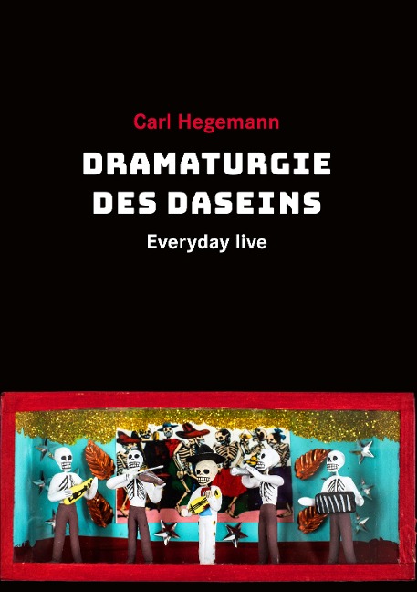 Dramaturgie des Daseins - Carl Hegemann