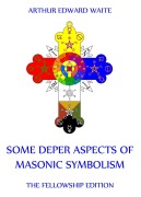 Cover-Bild zum Titel 'Some Deeper Aspects Of Masonic Symbolism' von 'Arthur Edward Waite'