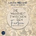 Die Wahrheit zwischen den Farben - Laura Nieland