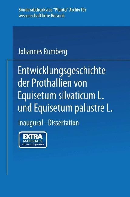 Entwicklungsgeschichte der Prothallien von Equisetum silvaticum L. und Equisetum palustre L. - Johannes Rumberg