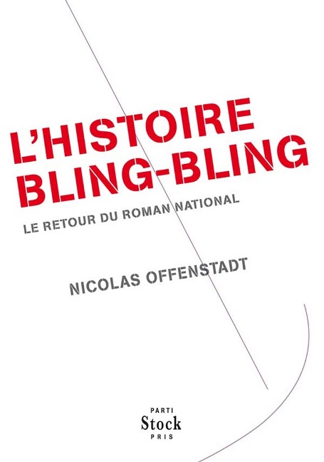 L'histoire bling bling - Nicolas Offenstadt