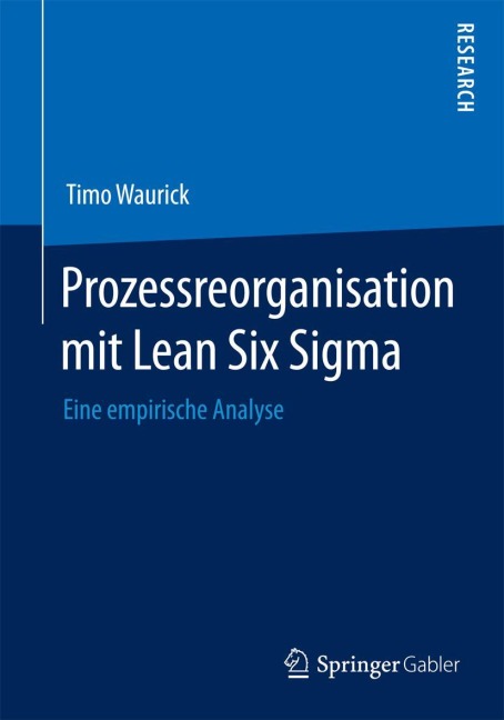 Prozessreorganisation mit Lean Six Sigma - Timo Waurick