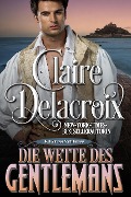 Die Wette des Gentlemans (Die Bräute von North Barrows, #1) - Claire Delacroix, Anna Grossmann