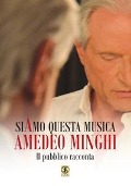 Siamo questa musica. Il pubblico racconta - Amedeo Minghi