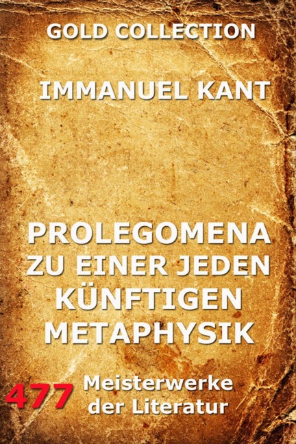 Prolegomena zu einer jeden künftigen Metaphysik - Immanuel Kant