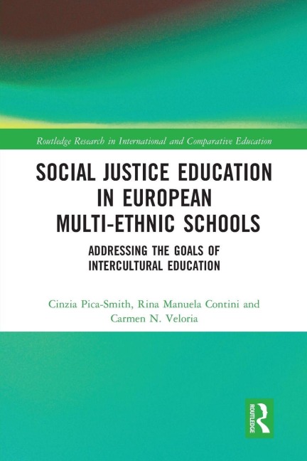 Social Justice Education in European Multi-ethnic Schools - Cinzia Pica-Smith, Rina Manuela Contini, Carmen N. Veloria