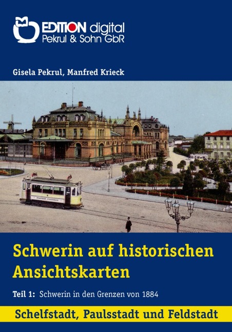 Schwerin auf historischen Ansichtskarten - Gisela Pekrul, Manfred Krieck