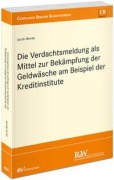 Cover-Bild zum Titel 'Die Verdachtsmeldung als Mittel zur Bekämpfung der Geldwäsche am Beispiel der Kreditinstitute' von 'Jacob Wende'