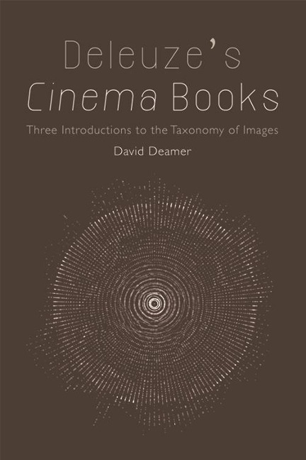 Deleuze's Cinema Books - David Deamer