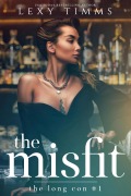 Cover-Bild zum Titel 'The Misfit (The Long Con Series, #1)' von 'Lexy Timms'