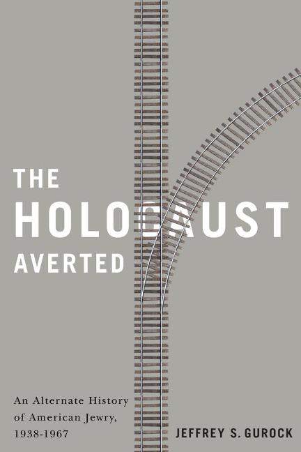 The Holocaust Averted - Jeffrey S Gurock