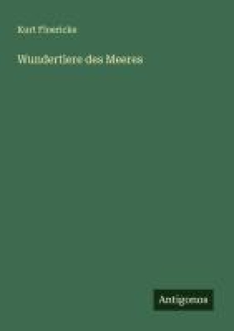 Wundertiere des Meeres - Kurt Floericke