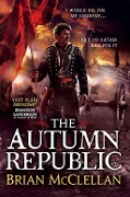Cover-Bild zum Titel 'The Autumn Republic' von 'Brian McClellan'