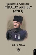 Cover-Bild zum Titel 'Baskalarinin Gözünden Miralay Arif Bey Ayici' von 'Rahmi Akbas'