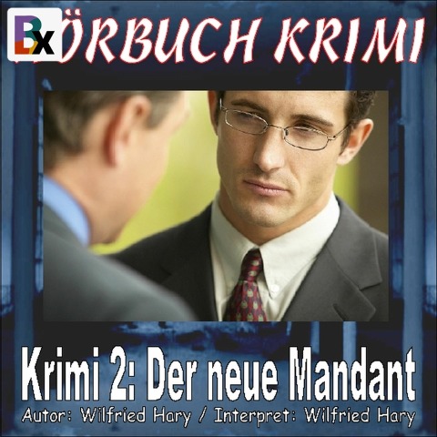 Hörbuch Krimi 002: Der neue Mandant - Wilfried Hary