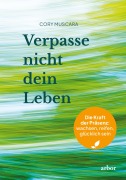 Cover-Bild zum Titel 'Verpasse nicht dein Leben' von 'Cory Muscara'
