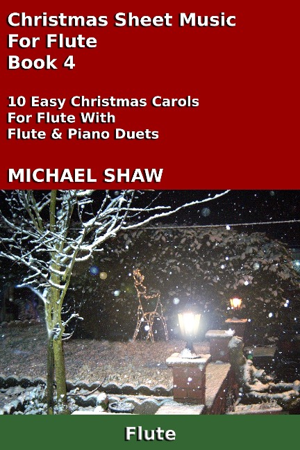 Christmas Sheet Music For Flute - Book 4 - Michael Shaw