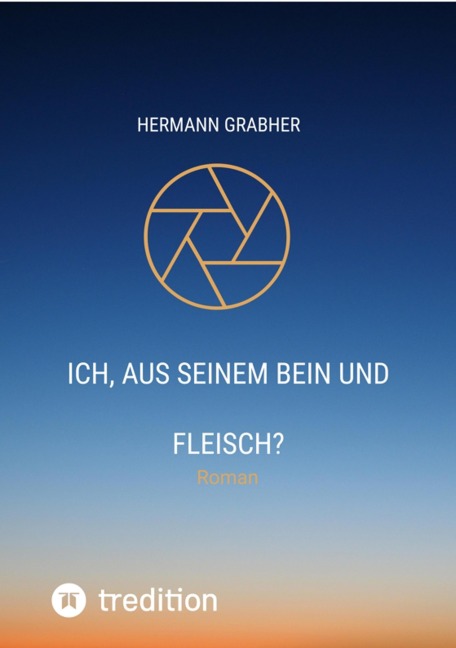 Ich, aus seinem Bein und Fleisch? - Hermann Grabher