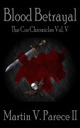 Cover-Bild zum Titel 'Blood Betrayal (The Cor Chronicles, Vol. V)' von 'Martin Parece'