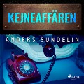 Cover-Bild zum Titel 'Kejne-affären' von 'Anders Sundelin'