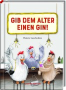 Cover-Bild zum Titel 'Gib dem Alter einen Gin!' von ''