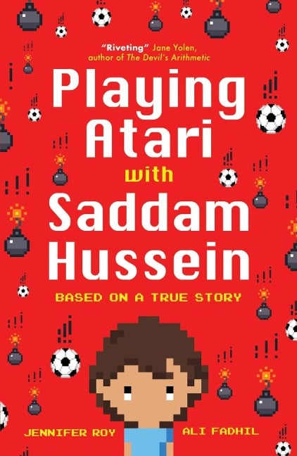 Playing Atari with Saddam Hussein - Jennifer Roy