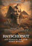 Cover-Bild zum Titel 'Hatschepsut: Die Königin, die zum König wurde' von 'Charlotte E. Dawson'