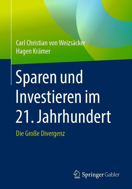 Sparen und Investieren im 21. Jahrhundert - Hagen Krämer, Carl Christian von Weizsäcker