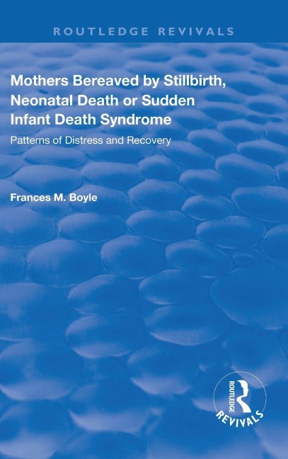 Mothers Bereaved by Stillbirth, Neonatal Death or Sudden Infant Death Syndrome - Frances M. Boyle