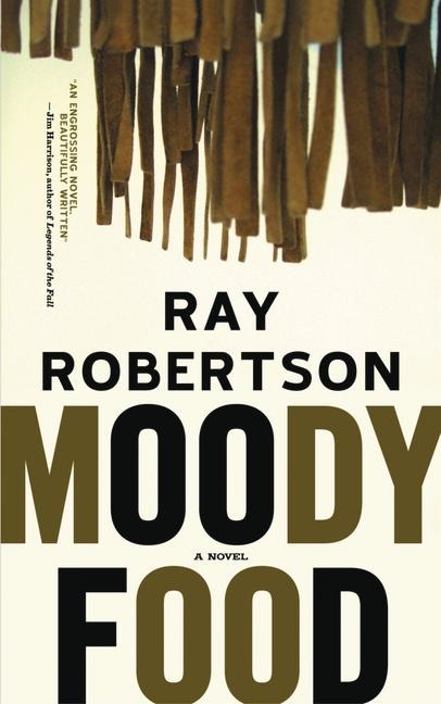 Moody Food - Ray Robertson