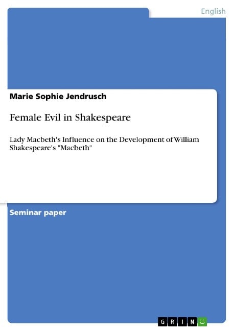 Female Evil in Shakespeare - Marie Sophie Jendrusch