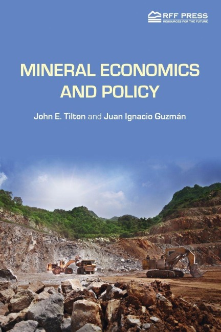 Mineral Economics and Policy - John E. Tilton, Juan Ignacio Guzmán
