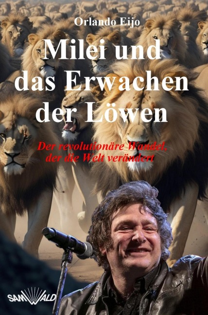 Milei und das Erwachen der Löwen - Orlando Eijo