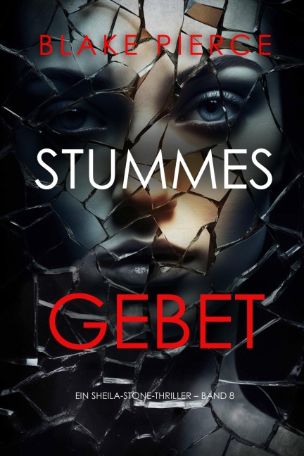 Stummes Gebet (Ein Sheila-Stone-Thriller - Band 8) - Blake Pierce