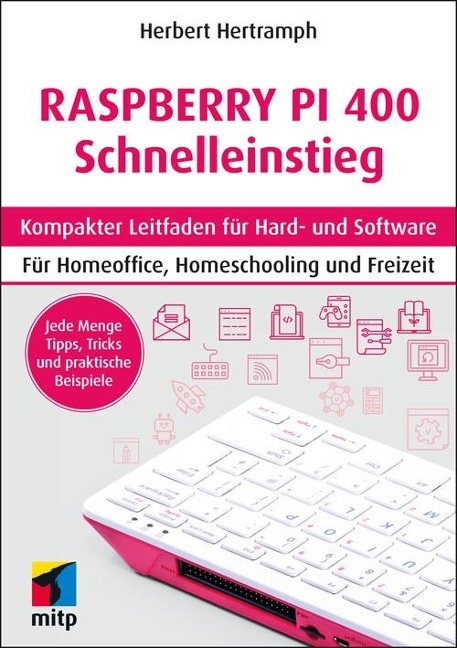 Raspberry Pi 400 Schnelleinstieg - Herbert Hertramph