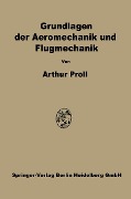 Grundlagen der Aeromechanik und Flugmechanik - Arthur Pröll