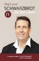 Schwarzbrot für das Leben - Olaf Latzel