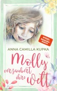 Cover-Bild zum Titel 'Molly verzaubert ihre Welt' von 'Anna Kupka'