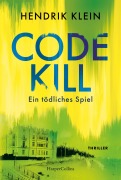 Code Kill - Ein tödliches Spiel - Hendrik Klein