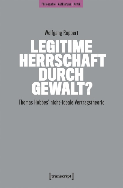 Legitime Herrschaft durch Gewalt? - Wolfgang Ruppert