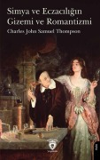 Cover-Bild zum Titel 'Simya ve Eczaciligin Gizemi ve Romantizmi' von 'Charles John Samuel Thompson'
