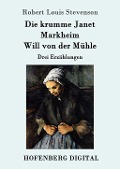 Die krumme Janet / Markheim / Will von der Mühle - Robert Louis Stevenson