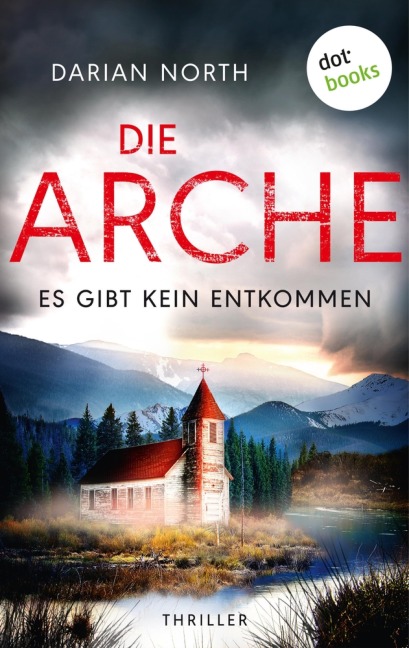 Die Arche - Es gibt kein Entkommen - Darian North