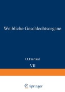 Cover-Bild zum Titel 'Weibliche Geschlechtsorgane' von 'O. Frankl, K. Kaufmann, R. Meyer, O. Schult?-Brauns, H. O. Neumann'