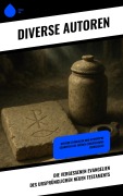 Cover-Bild zum Titel 'Die vergessenen Evangelien des ursprünglichen Neuen Testaments' von 'Autoren'