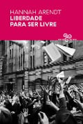Cover-Bild zum Titel 'Liberdade para ser livre' von 'Hannah Arendt'