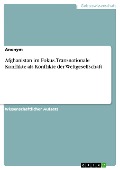 Cover-Bild zum Titel 'Afghanistan im Fokus. Transnationale Konflikte als Konflikte der Weltgesellschaft' von ''