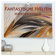 Cover-Bild zum Titel 'Fantastische Welten Mikrokristalle (hochwertiger Premium Wandkalender 2026 DIN A2 quer), Kunstdruck in Hochglanz' von 'Silvia Becker'